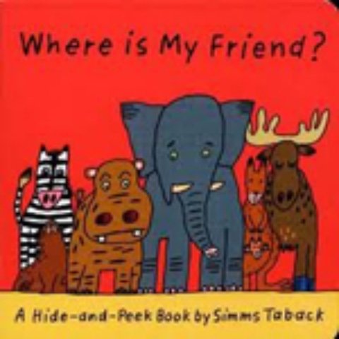 Where is My Friend?
